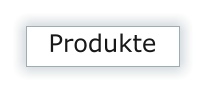 Produkte