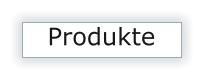 Produkte